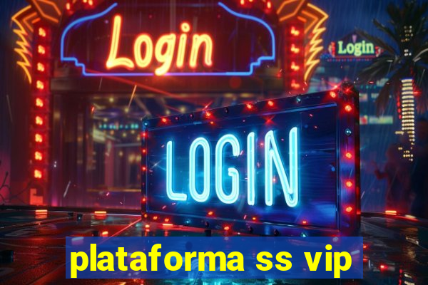 plataforma ss vip